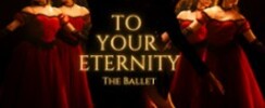 To Your Eternity